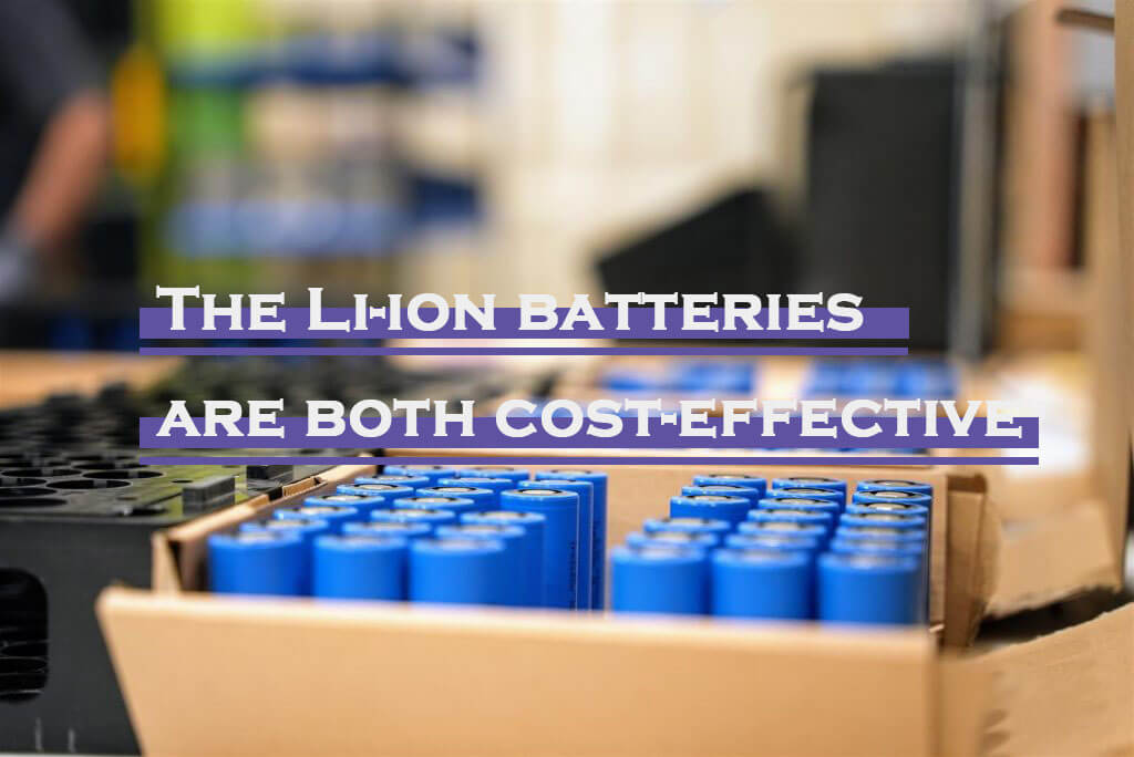 The Li-ion batteries are both cost-effective