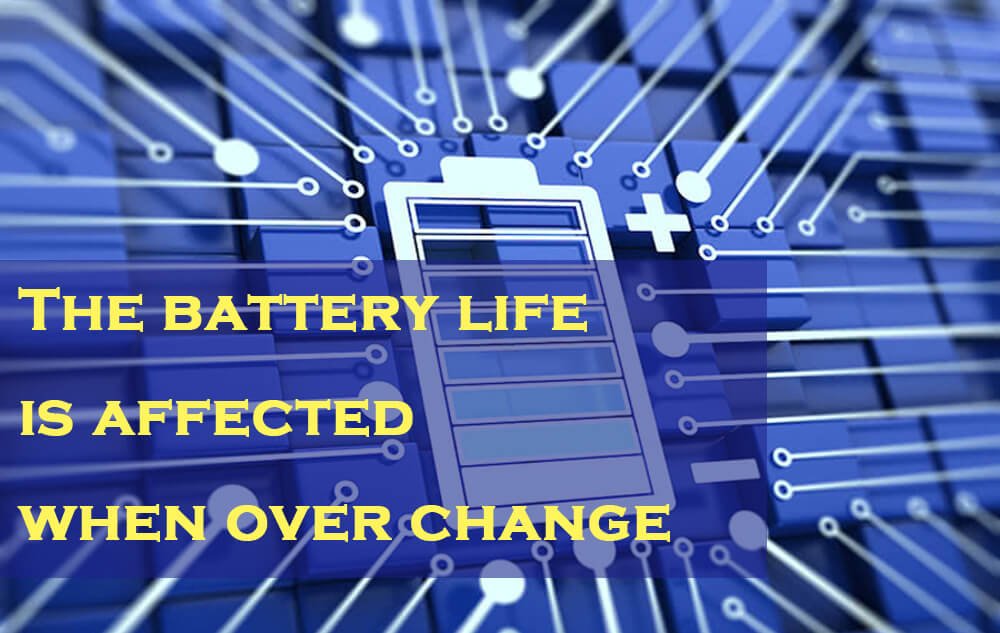 The lithium ion battery life is affected when over change is happen