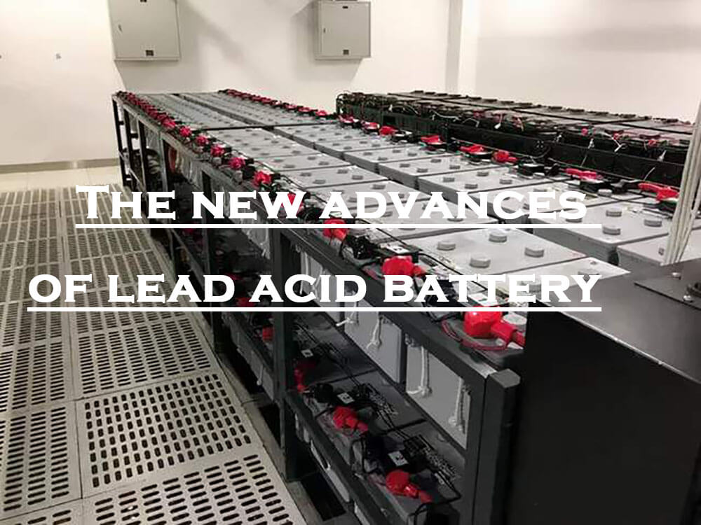 The new advances of lead acid battery