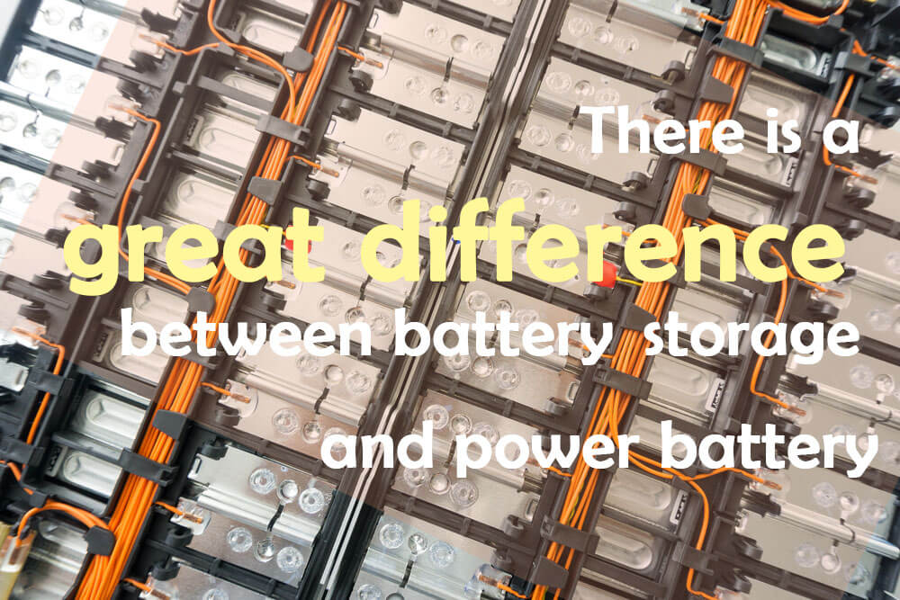 There is a great difference between battery  storage and power battery.jpg