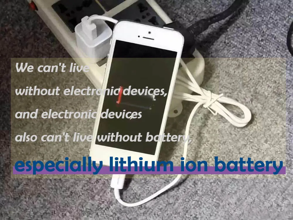 no podemos vivir sin estos dispositivos electrónicos, y estos dispositivos electrónicos tampoco pueden vivir sin batería, especialmente la batería de iones de litio