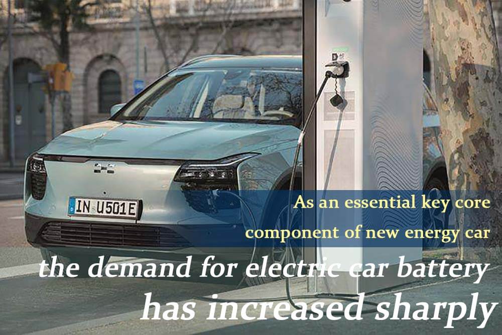 En tant que composant essentiel de la voiture à énergie nouvelle, la demande de batteries pour voitures électriques a fortement augmenté.