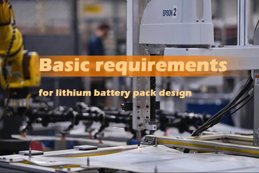 Basic requirements for lithium battery pack design