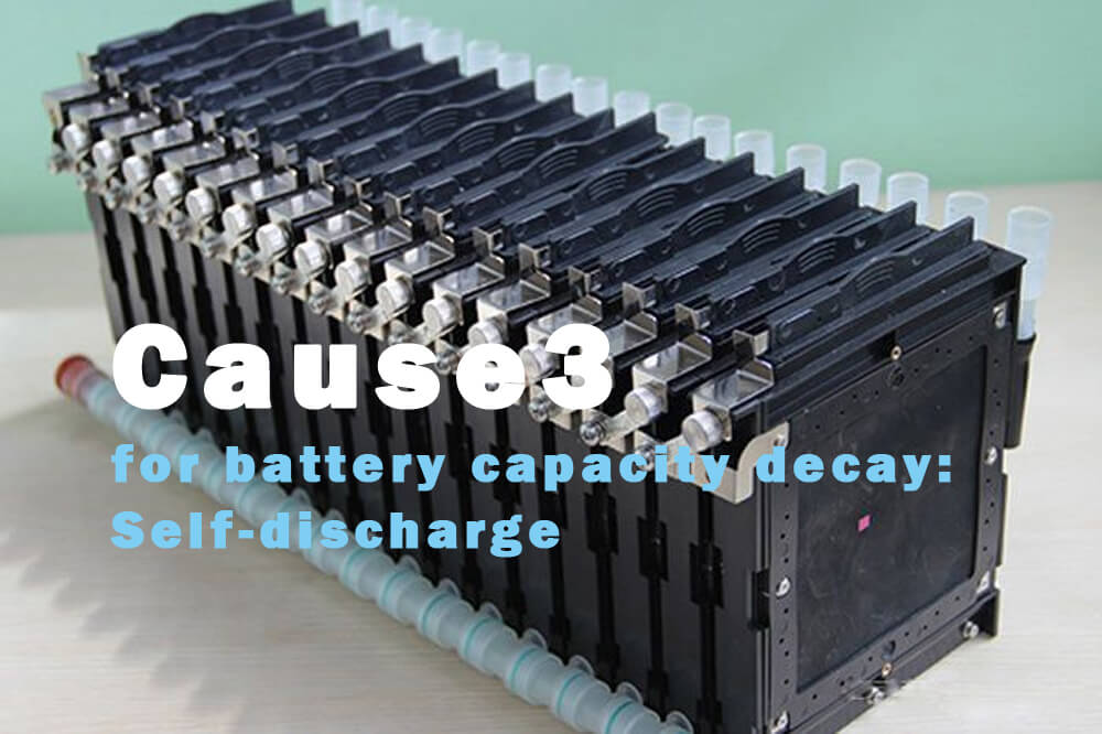 Cause3 for battery capacity decay Self-discharge