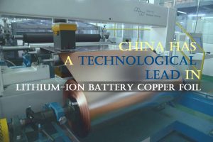 La Chine dispose d'une avance technologique dans le domaine des feuilles de cuivre pour batteries lithium-ion