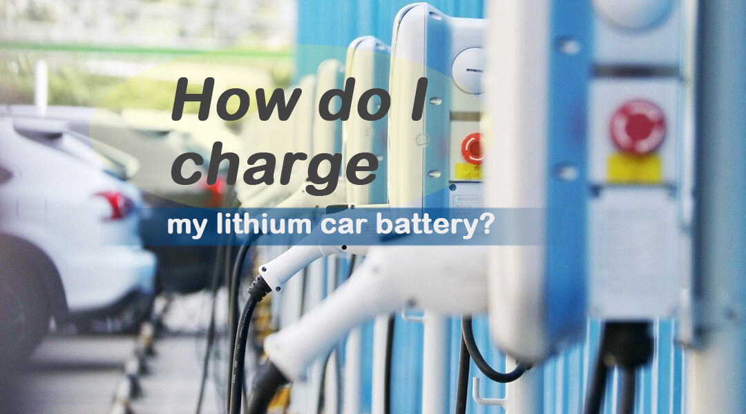 How do I charge my lithium car battery