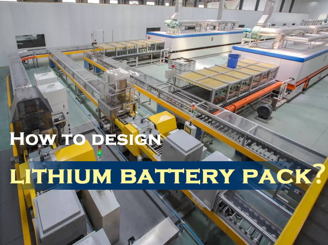 How to design lithium battery pack