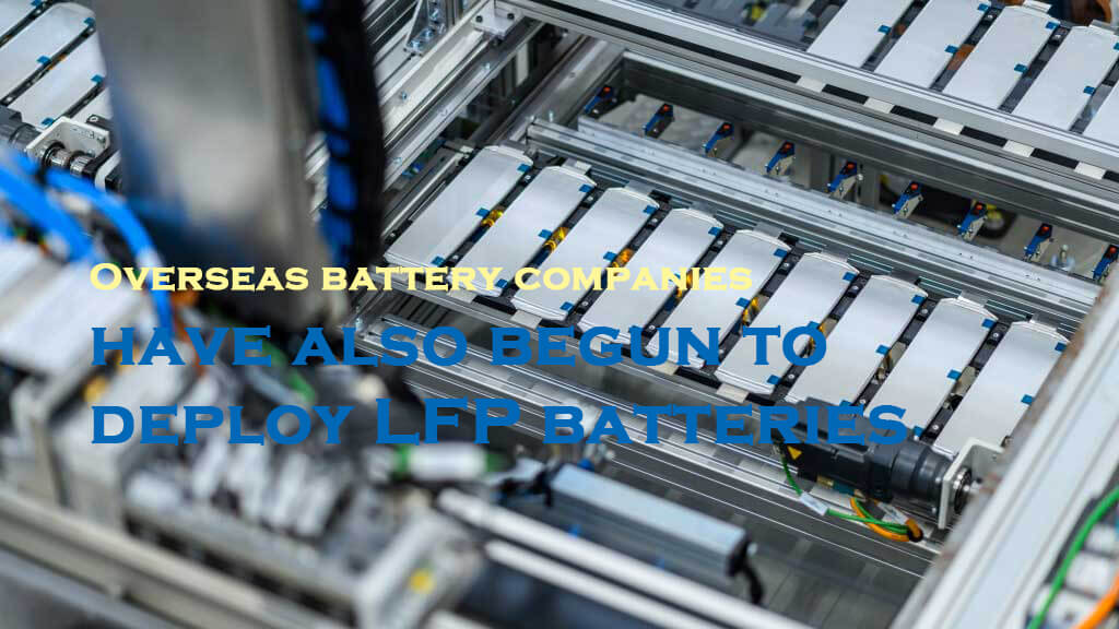 Las empresas extranjeras también han empezado a utilizar baterías LFP.