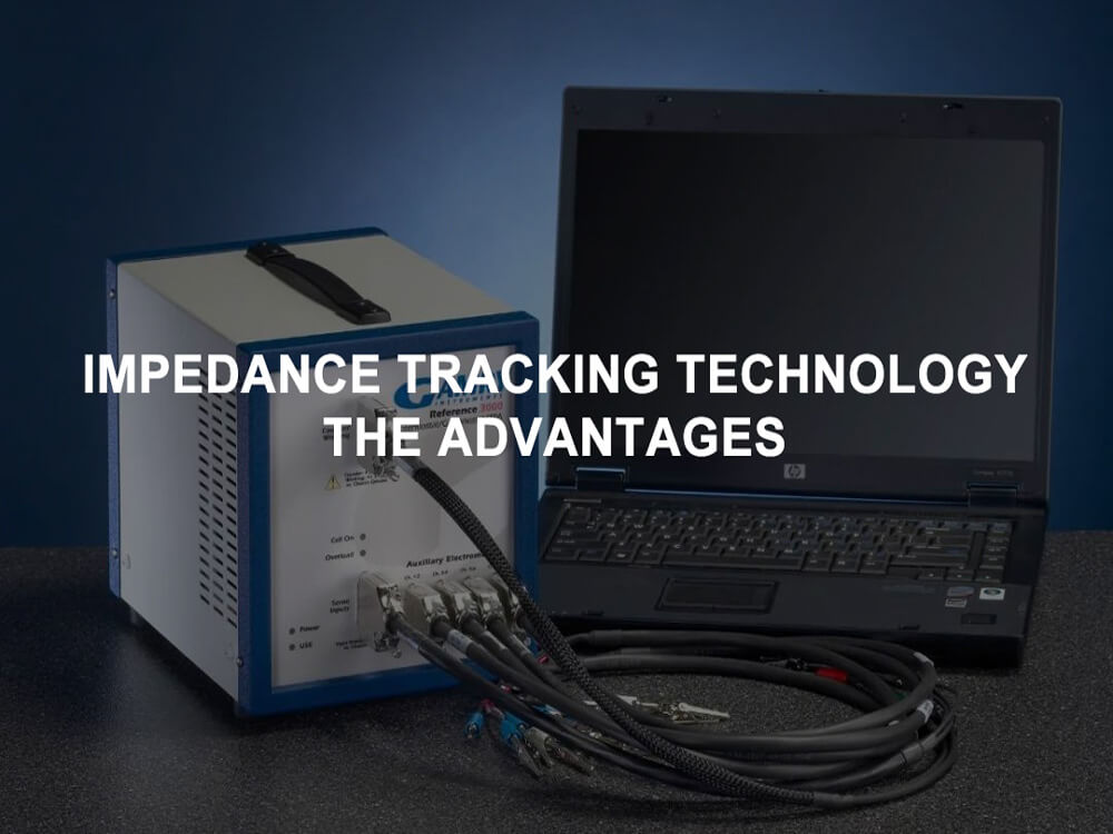Avantages de la technologie de suivi de l'impédance