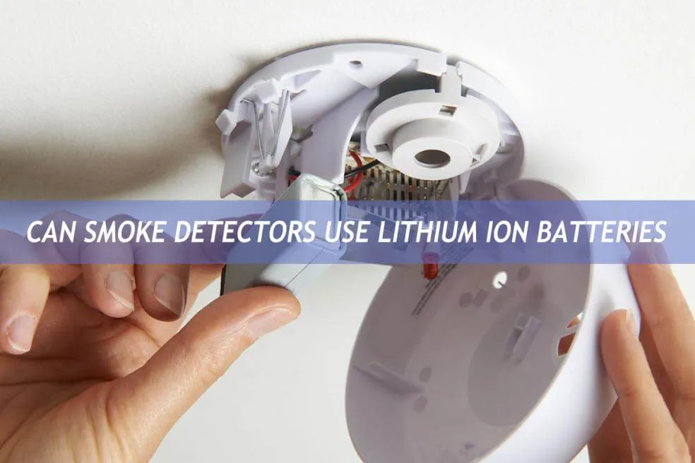 Get to know smoke detector battery and their types The Best lithium ion