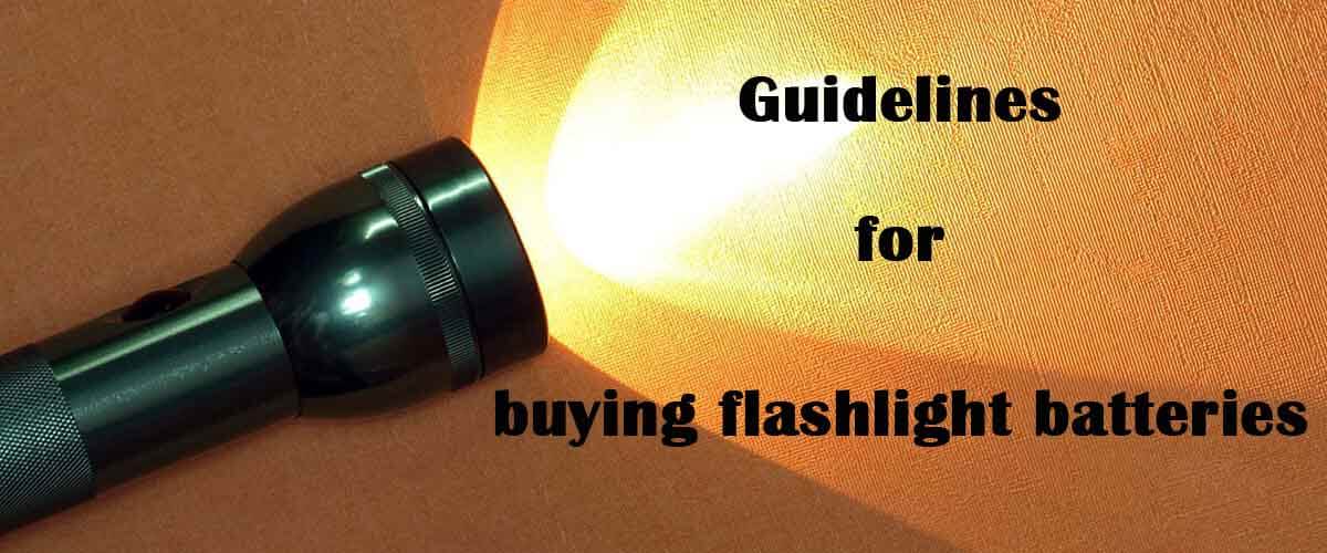 Guidelines for buying flashlight batteries