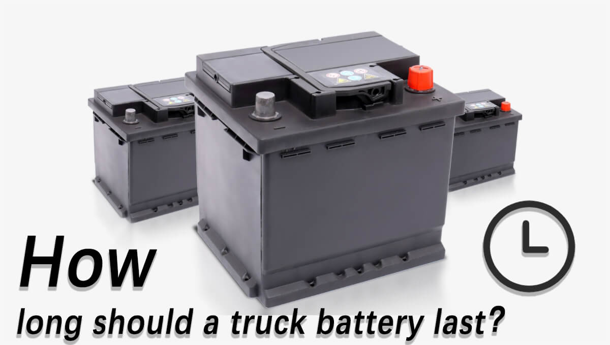 How long should a truck battery last