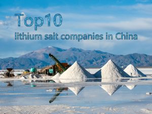 Las 10 principales empresas de sal de litio de China