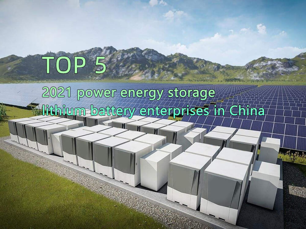 TOP 5 electricity energy storage lithium battery companies in China 2021