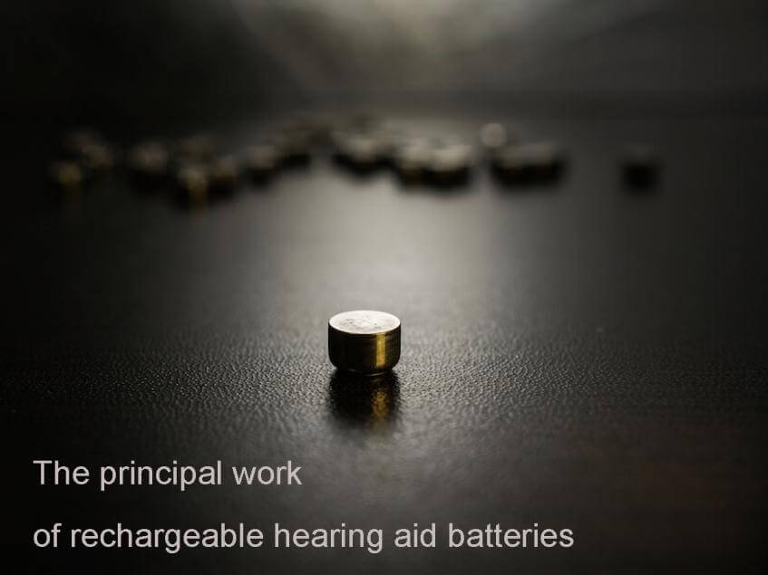 The principal work of rechargeable hearing aid batteries