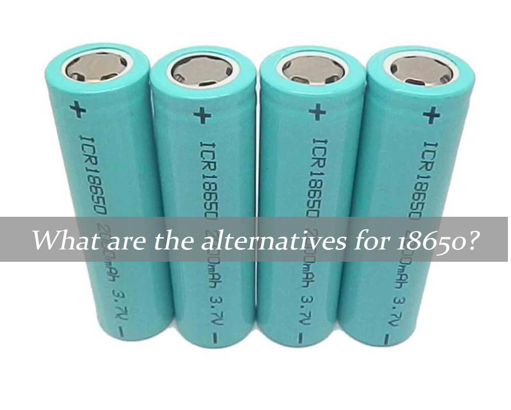 Quelles sont les alternatives au 18650 ?