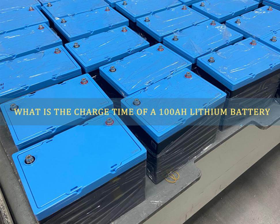 What is the charge time of a 100ah lithium batter
