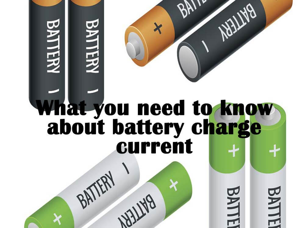 What you need to know about battery charge current