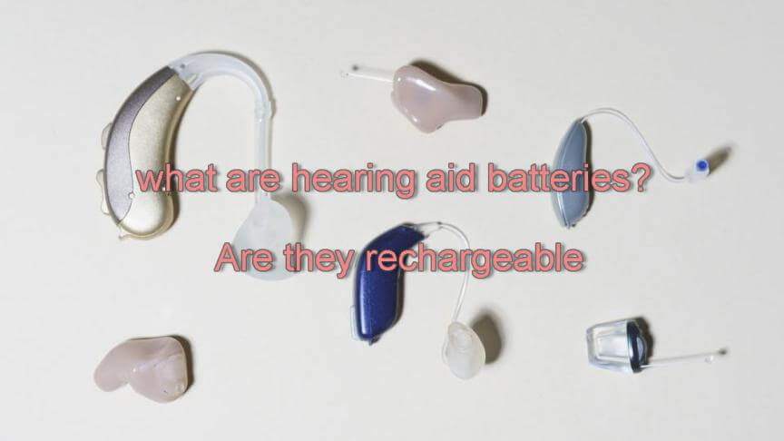 What are hearing aid batteries-are they rechargeable