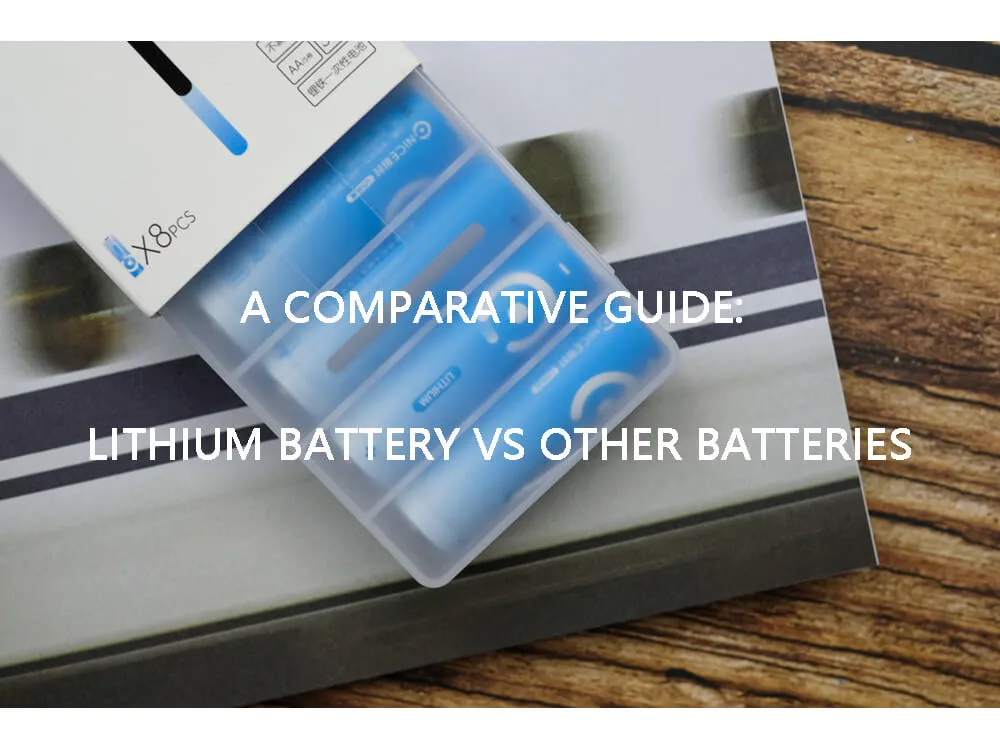 A comparative guide lithium battery vs other batteries The Best