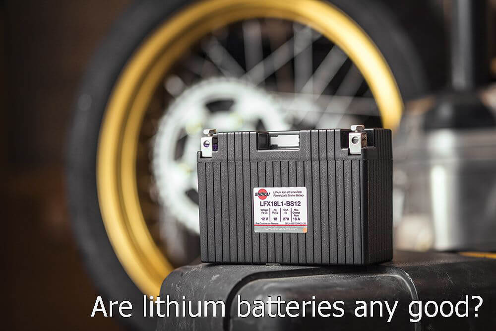 Are lithium batteries any good