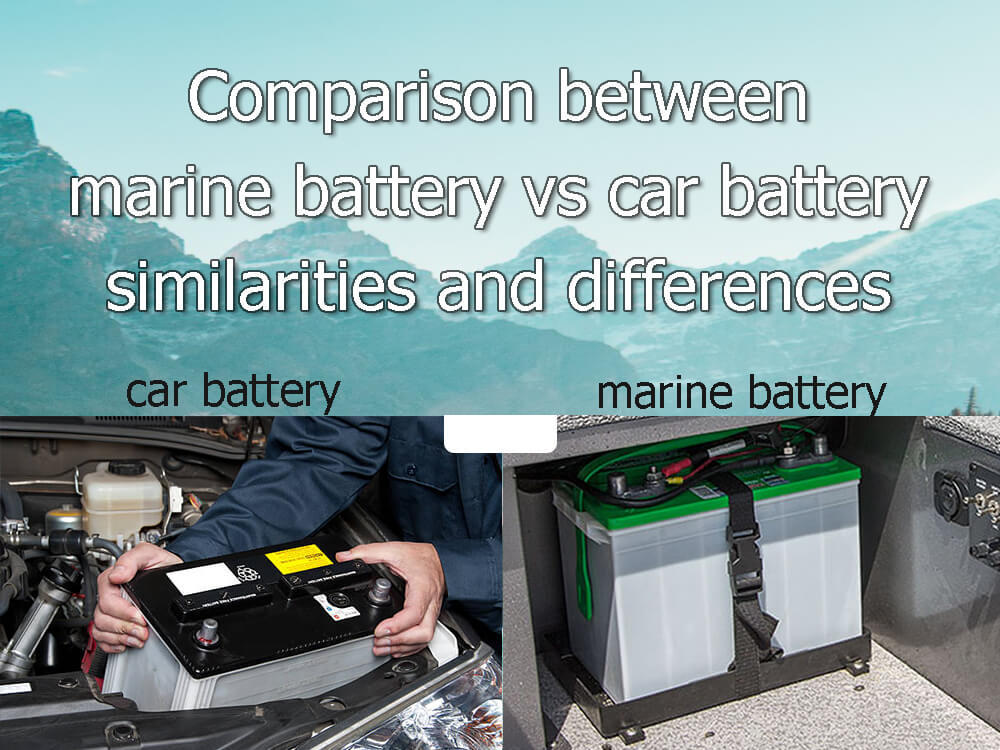 Comparison between marine battery vs car battery - similarities and differences