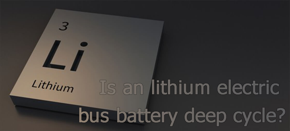 Is an lithium electric bus battery deep cycle