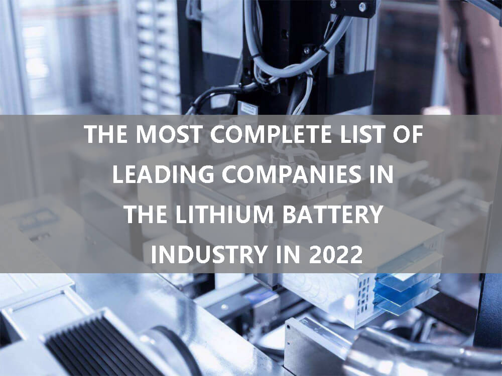 The most complete list of leading companies in the lithium battery