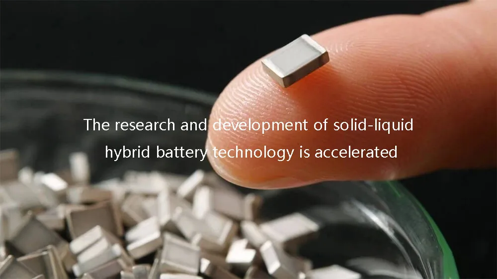 Se acelera la investigación y el desarrollo de la tecnología de baterías híbridas sólido-líquido
