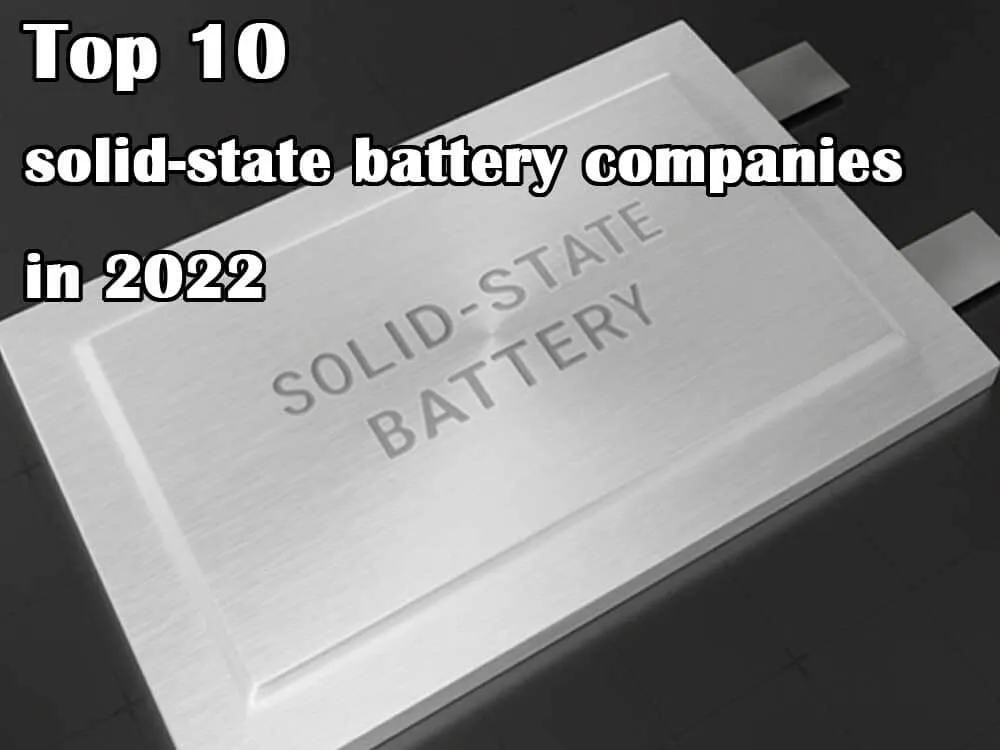 Top 10 solidstate battery companies in 2022 The Best lithium ion