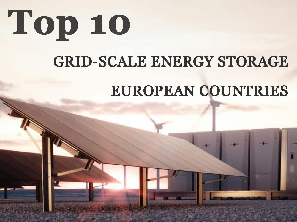 Top10 grid-scale energy storage countries in Europe in 2022