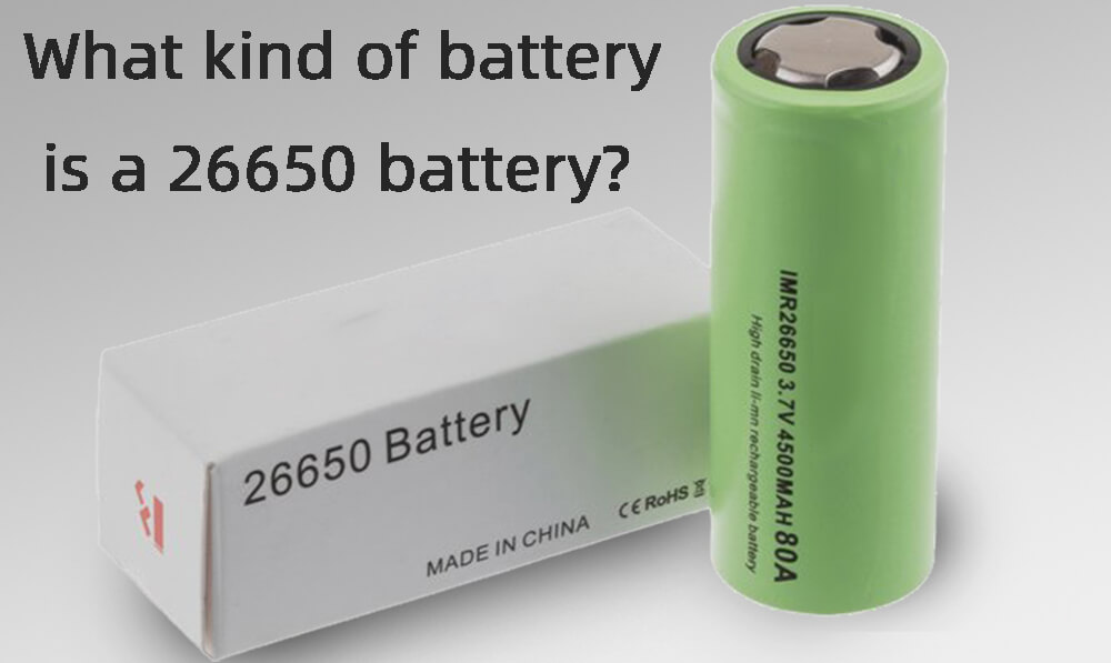 What kind of battery is a 26650 battery
