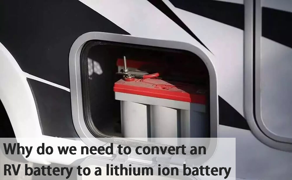 Why do we need to convert an RV battery to a lithium ion battery