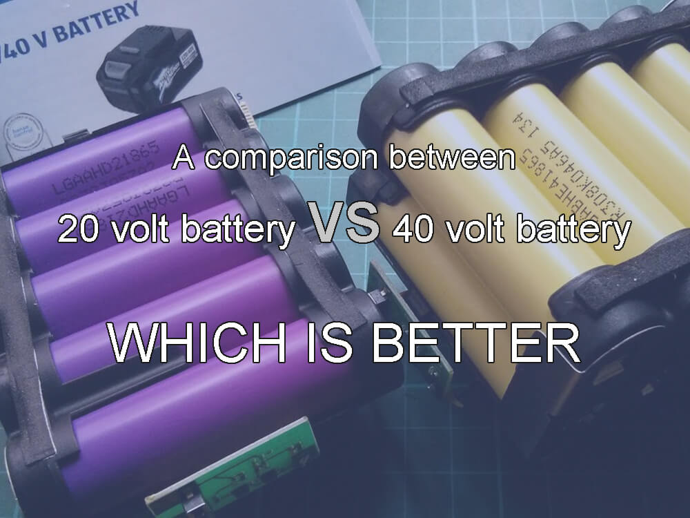 A comparison between 20 volt battery vs 40 volt battery which is