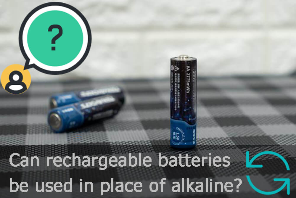 Can rechargeable batteries be used in place of alkaline