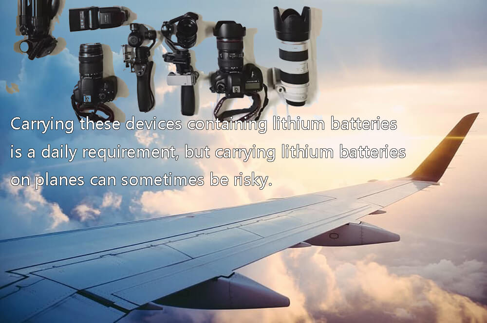 Carrying these devices containing lithium batteries is a daily requirement, but carrying lithium batteries on planes can sometimes be risky.