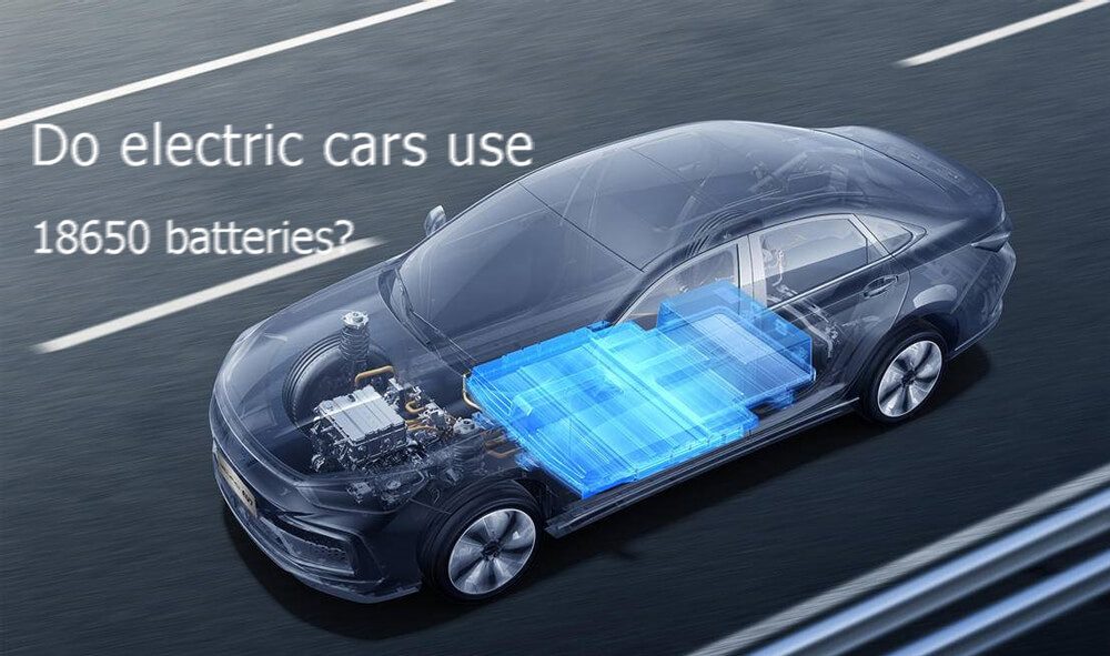 Do electric cars use 18650 batteries