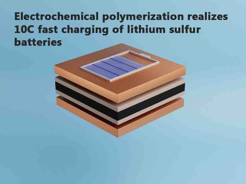Electrochemical polymerization realizes 10C fast charging of lithium sulfur batteries