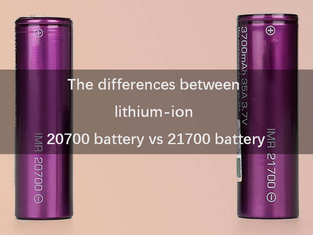 Les différences entre les batteries lithium-ion 20700 et 21700