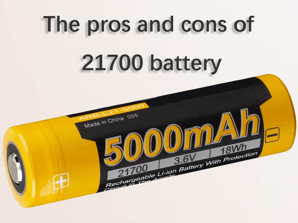 The pros and cons of 21700 battery