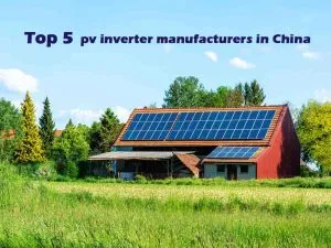 Los 5 mejores fabricantes de inversores fotovoltaicos de China
