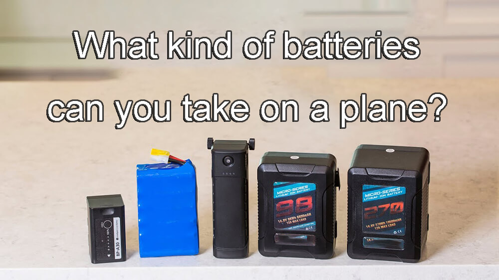 What kind of batteries can you take on a plane
