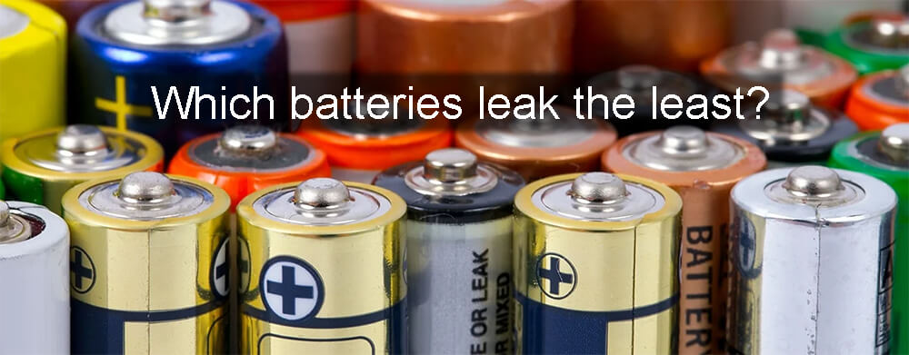 Which batteries leak the least
