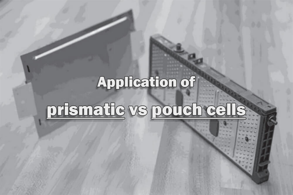 Application of prismatic vs pouch cells