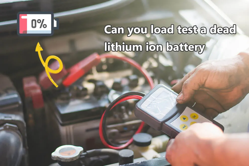 Can you load test a dead lithium ion battery