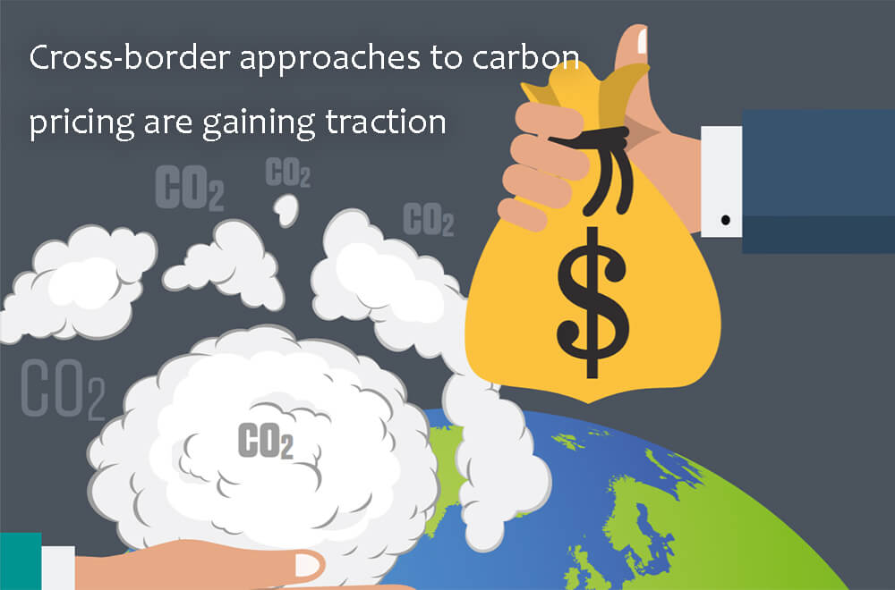 Cross-border approaches to carbon pricing are gaining traction