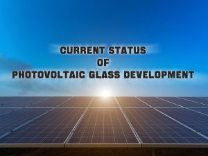 Estado actual del desarrollo del vidrio fotovoltaico