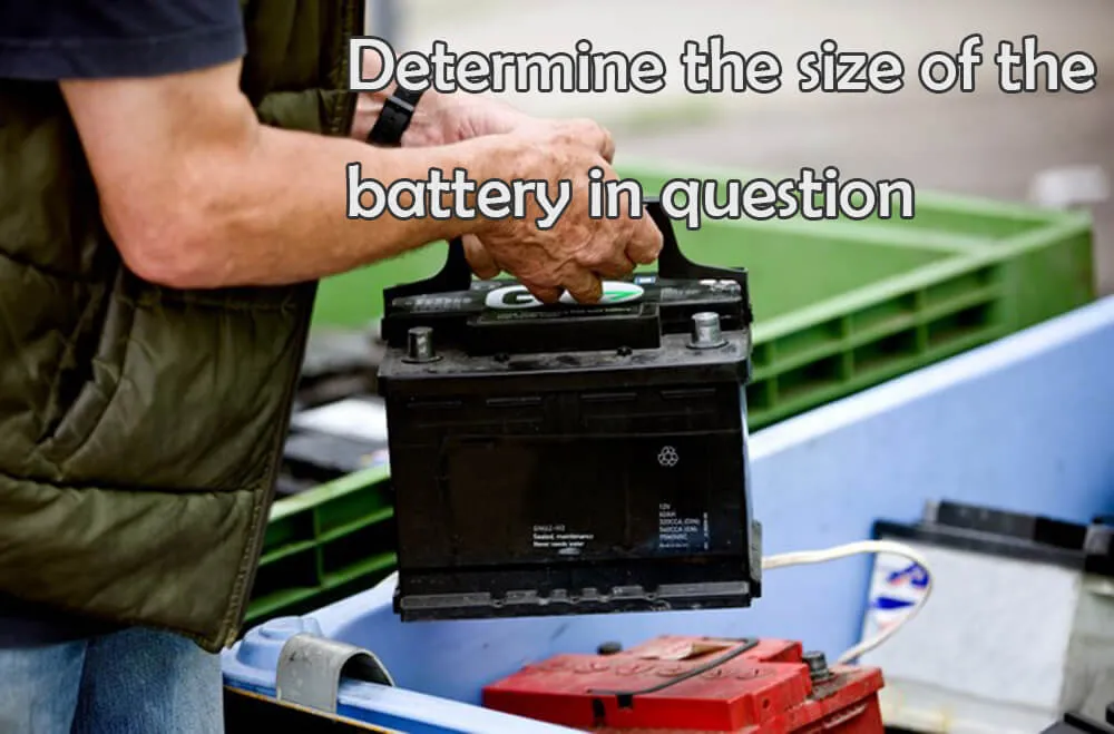 Determine the size of the battery in question