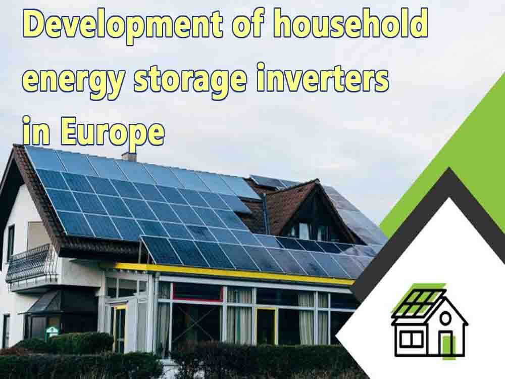Développement des onduleurs de stockage d'énergie domestique en Europe.