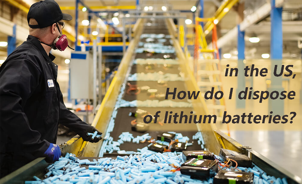 How do I dispose of lithium batteries in the US